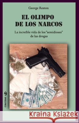 El Olimpo de los narcos: La increíble vida de los 