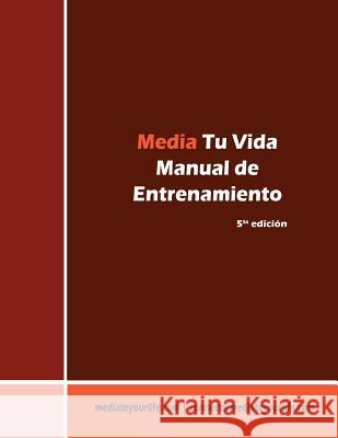 Media Tu Vida: Manual de Entrenamiento John Kinyon Ike Lasater Jane Reinoso 9781539808336 Createspace Independent Publishing Platform