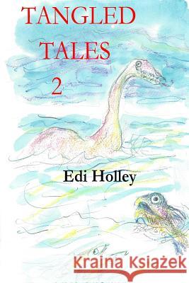 Tangled Tales 2 Edi Holley 9781539808466 Createspace Independent Publishing Platform