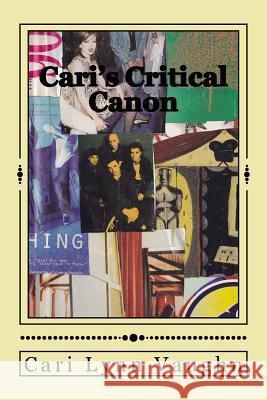 Cari's Critical Canon Cari Lynn Vaughn 9781539808572 Createspace Independent Publishing Platform