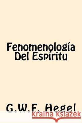 Fenomenologia Del Espiritu (Spanish Edition) Hegel, G. W. F. 9781539808695 Createspace Independent Publishing Platform