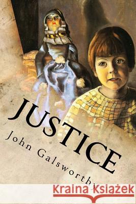 Justice John Galsworthy 9781539808985 Createspace Independent Publishing Platform