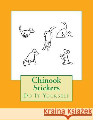 Chinook Stickers: Do It Yourself Gail Forsyth 9781539811916 Createspace Independent Publishing Platform