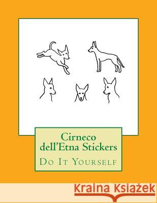 Cirneco dell'Etna Stickers: Do It Yourself Forsyth, Gail 9781539812111 Createspace Independent Publishing Platform