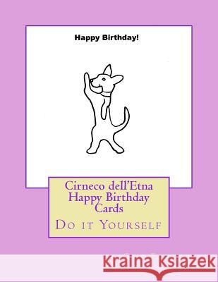 Cirneco dell'Etna Happy Birthday Cards: Do it Yourself Forsyth, Gail 9781539812203