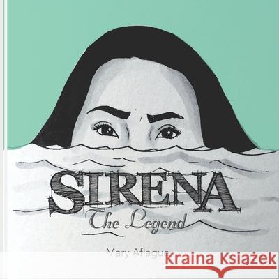 Sirena: The Legend Mary Aflague Alexandria Va Gerard Aflague 9781539813774 Createspace Independent Publishing Platform