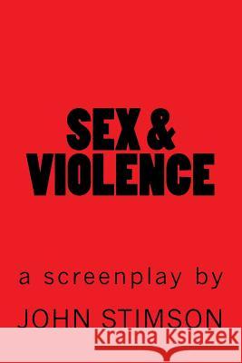 Sex & Violence John Stimson 9781539813828 Createspace Independent Publishing Platform