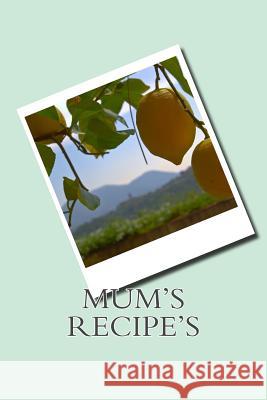 Mum's Recipe's Sam Rivers 9781539814795