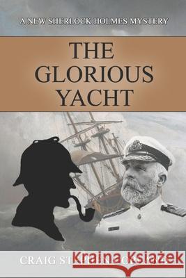The Glorious Yacht: A New Sherlock Holmes Mystery Craig Stephen Copland 9781539816027 Createspace Independent Publishing Platform