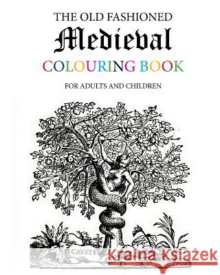 The Old Fashioned Medieval Colouring Book Hugh Morrison 9781539816652