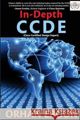 CCDE In-Depth Ergun Ccde, Orhan 9781539817192 Createspace Independent Publishing Platform