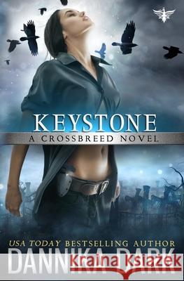 Keystone (Crossbreed Series Book 1) Dannika Dark 9781539818380