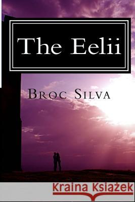 The Eelii Broc Silva 9781539819127 Createspace Independent Publishing Platform