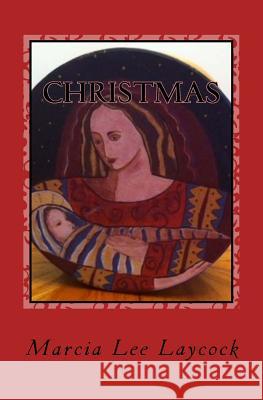 Christmas: Short Stories to Stir the Christmas Spirit Marcia Lee Laycock 9781539823131