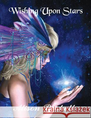 Wishing Upon Stars Alison Rashell 9781539824824 Createspace Independent Publishing Platform