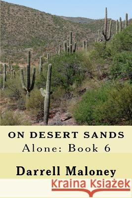 On Desert Sands: Alone: Book 6 Allison Chandler Darrell Maloney 9781539825401 Createspace Independent Publishing Platform