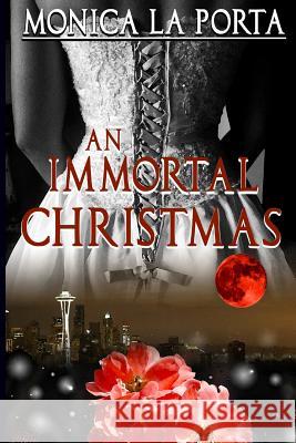 An Immortal Christmas Monica L 9781539825951 Createspace Independent Publishing Platform