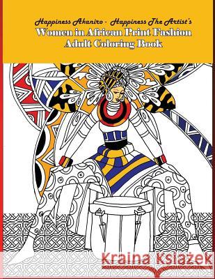 Women in African Print Fashion Adult Coloring Book Happiness Bundu Akaniro 9781539829249 Createspace Independent Publishing Platform