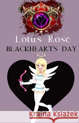 BlackHearts Day Rose, Lotus 9781539832638 Createspace Independent Publishing Platform