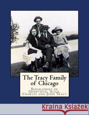 The Tracy Family of Chicago Michael T. Tracy 9781539833291 Createspace Independent Publishing Platform