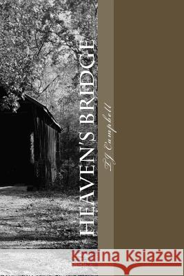 Heaven's Bridge Tj Campbell 9781539834120 Createspace Independent Publishing Platform