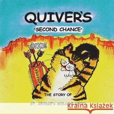 Quiver's Second Chance: The Story of St. George's Miracle Kitty Valerie Anderson Valerie Anderson 9781539838128 