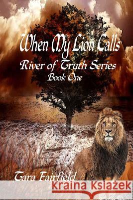 When My Lion Calls Tara Fairfield 9781539839767 Createspace Independent Publishing Platform