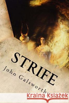 Strife John Galsworthy 9781539841869 Createspace Independent Publishing Platform