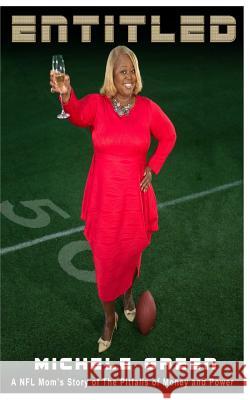 Entitled: A NFL Mom's Story of The Pitfalls of Money and Power McKinnie, Bryant 9781539842385 Createspace Independent Publishing Platform