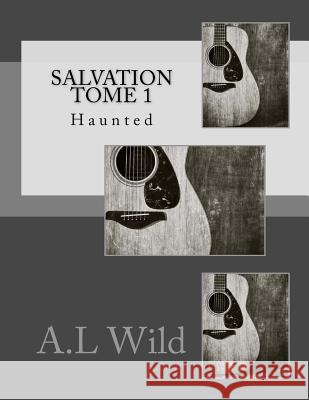 Salvation tome 1: Haunted Wild, A. L. 9781539846789 Createspace Independent Publishing Platform