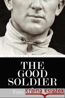 The Good Soldier Ford Madox Ford 9781539846918 Createspace Independent Publishing Platform