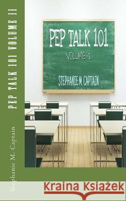 Pep Talk 101 Stephanie M. Captain 9781539848165 Createspace Independent Publishing Platform