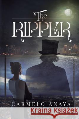 The Ripper Carmelo Anaya 9781539849230 Createspace Independent Publishing Platform