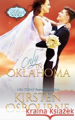 Only in Oklahoma Kirsten Osbourne 9781539849797 Createspace Independent Publishing Platform