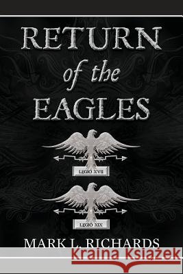 Return of the Eagles Mark L. Richards 9781539852582