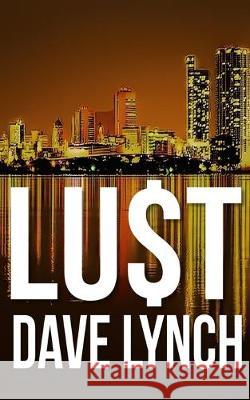 Lu$t Dave Lynch 9781539852711 Createspace Independent Publishing Platform