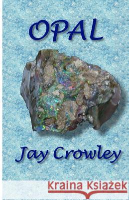 Opal Jay Crowley 9781539856795 Createspace Independent Publishing Platform