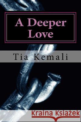 A Deeper Love: The Sequel To Through The Eyes Of Love Kemali, Tia 9781539857051 Createspace Independent Publishing Platform