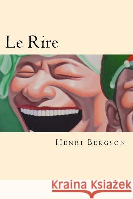 Le Rire (French Edition) Henri Bergson 9781539857099