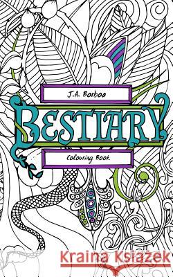 Bestiary: Colouring Book Mena Bo, J a Borboa 9781539858188 Createspace Independent Publishing Platform