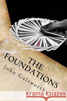 The Foundations John Galsworthy 9781539858966 Createspace Independent Publishing Platform