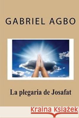 La plegaria de Josafat Agbo, Gabriel 9781539860181