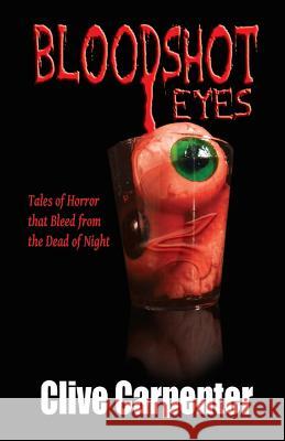 Bloodshot Eyes Clive Carpenter 9781539862154