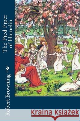 The Pied Piper of Hamelin Robert Browning Kate Greenaway 9781539864363 Createspace Independent Publishing Platform