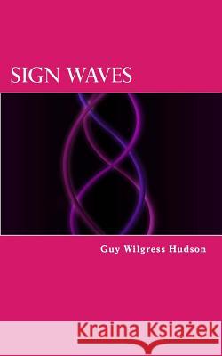 Sign Waves Guy Wilgres 9781539865407 Createspace Independent Publishing Platform