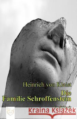 Die Familie Schroffenstein (Großdruck) Kleist Von, Heinrich 9781539866398