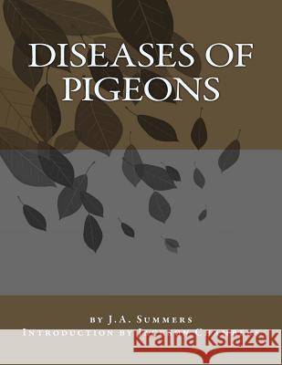 Diseases of Pigeons J. A. Summers Jackson Chambers 9781539867227 Createspace Independent Publishing Platform