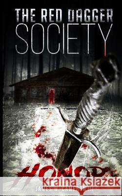 The Red Dagger Society MR James W. Camero 9781539867463 Createspace Independent Publishing Platform
