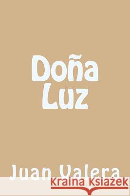 Doña Luz (Spanish Edition) Valera, Juan 9781539868996