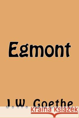 Egmont J. W. Goethe 9781539870425 Createspace Independent Publishing Platform